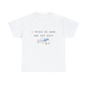 I tried so Hard Tshirt