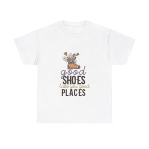 Good Shoes Good Places Tshirt