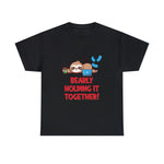 Load image into Gallery viewer, Bearly Holding it Together Tshirt
