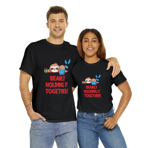 Bearly Holding it Together Tshirt